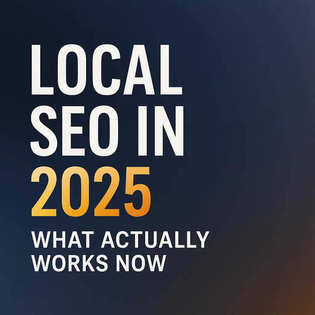 Local SEO in 2025 graphic highlighting what actually works now for small businesses and nonprofits, featuring bold typography on a dark gradient background.